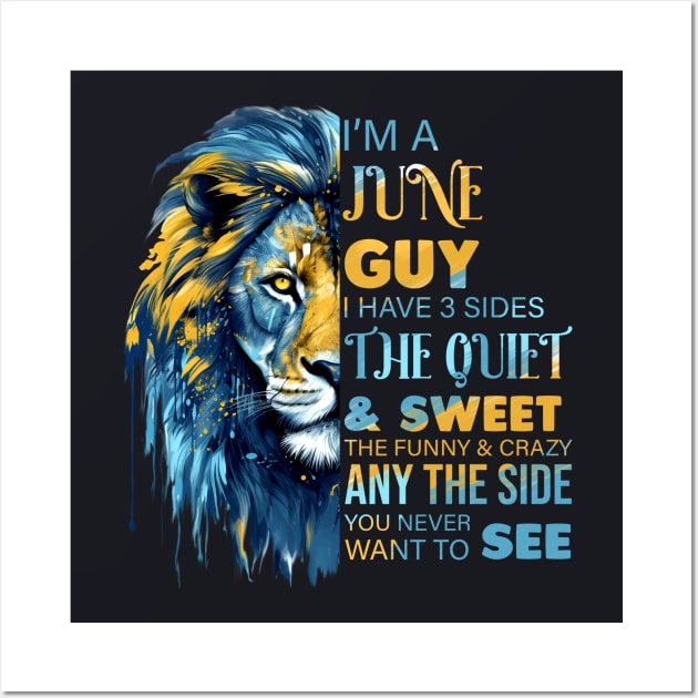 Lion I'm A June Guy I Have 3 Sides The Quiet & Sweet The Funny & Crazy Wall Art by Che Tam CHIPS